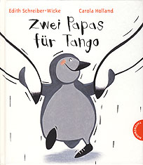 Edith Schreiber-Wicke und Carola Holland: Zwei Papas für Tango